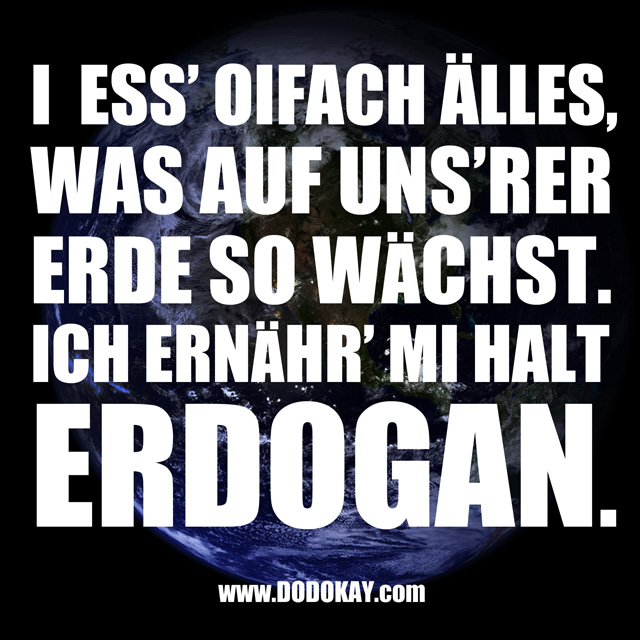 Dodokay Erdogan Dodokay Erdogan Erdogane Ernährung Erdoganismus