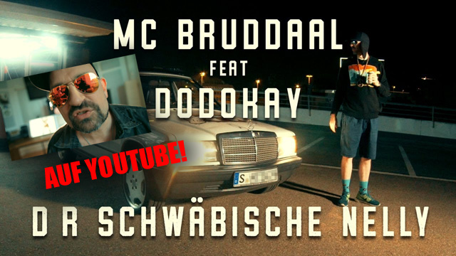 Dodokay MC Bruddaal Dr Schwäbische Nelly Video Dodokay MC Bruddaal Dr Schwäbische Nelly Video