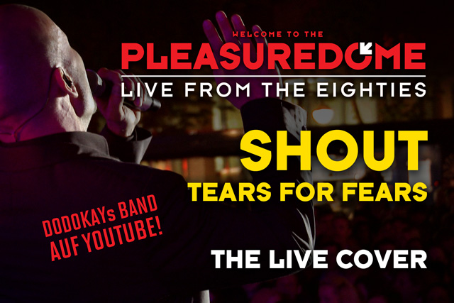 Dodokay Welcome to the Pleasuredome Shout Tears for Fears Dodokay Welcome to the Pleasuredome Shout Tears for Fears