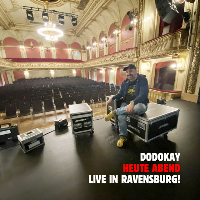 Dodokay live Ravensburg Konzerthaus Dodokay live Ravensburg Konzerthaus