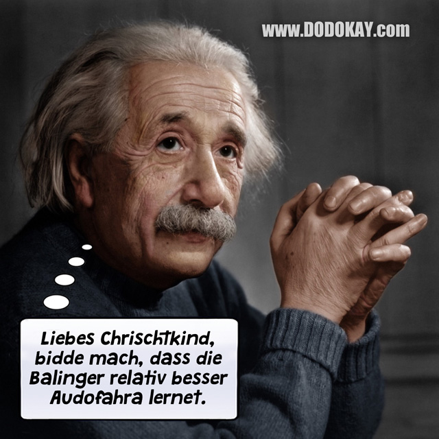 Dodokay Albert Einstein Balinger Autofahren Dodokay Albert Einstein Balinger Autofahren